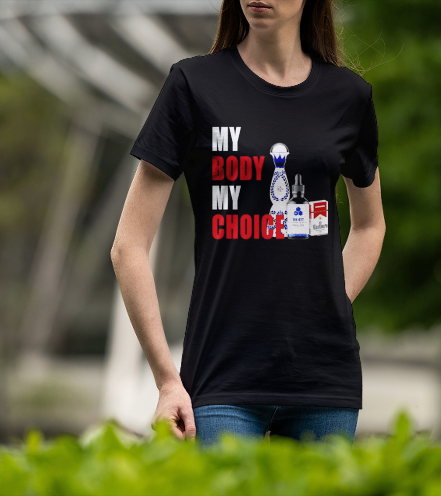 My Body My Choice Tequila MK 677 Marlboro T-Shirt