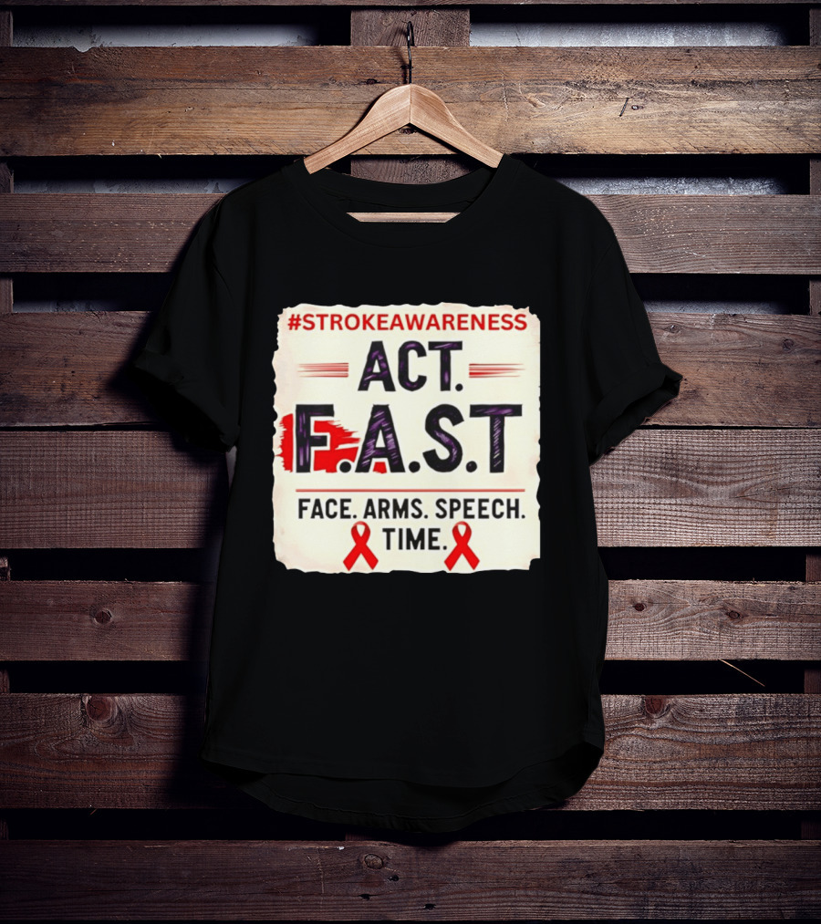 #StrokeAwareness Act F.A.S.T Face Arms Speech Time Red Ribbon T-Shirt