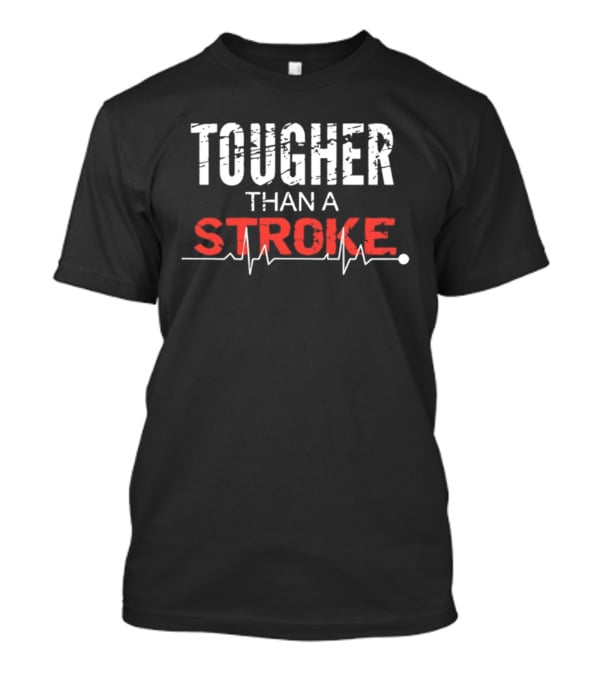 Tougher Than A Stroke Resilience And Recovery Strength T-Shirt