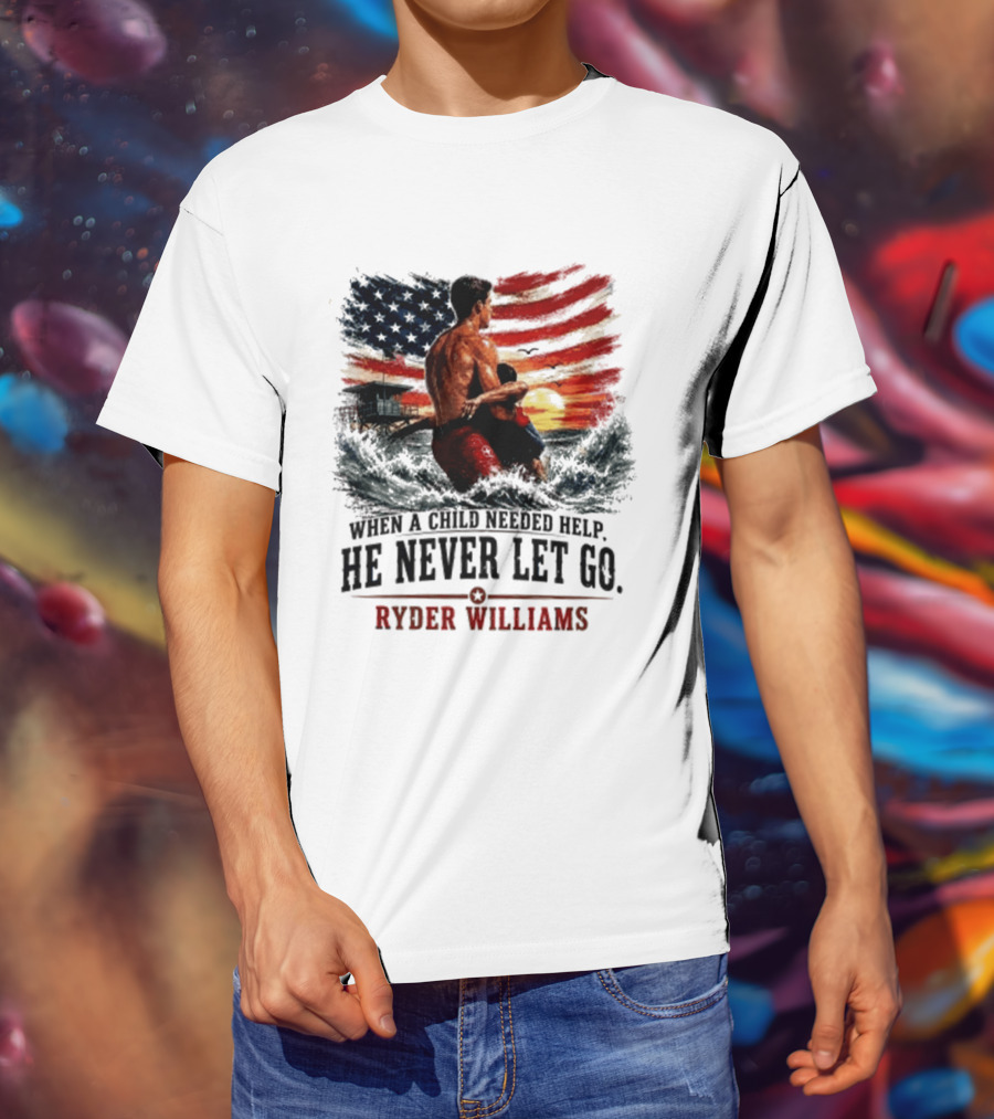 Ryder Williams He Never Let Go American Flag Lifesaver Hero Sea Rescue T-Shirt