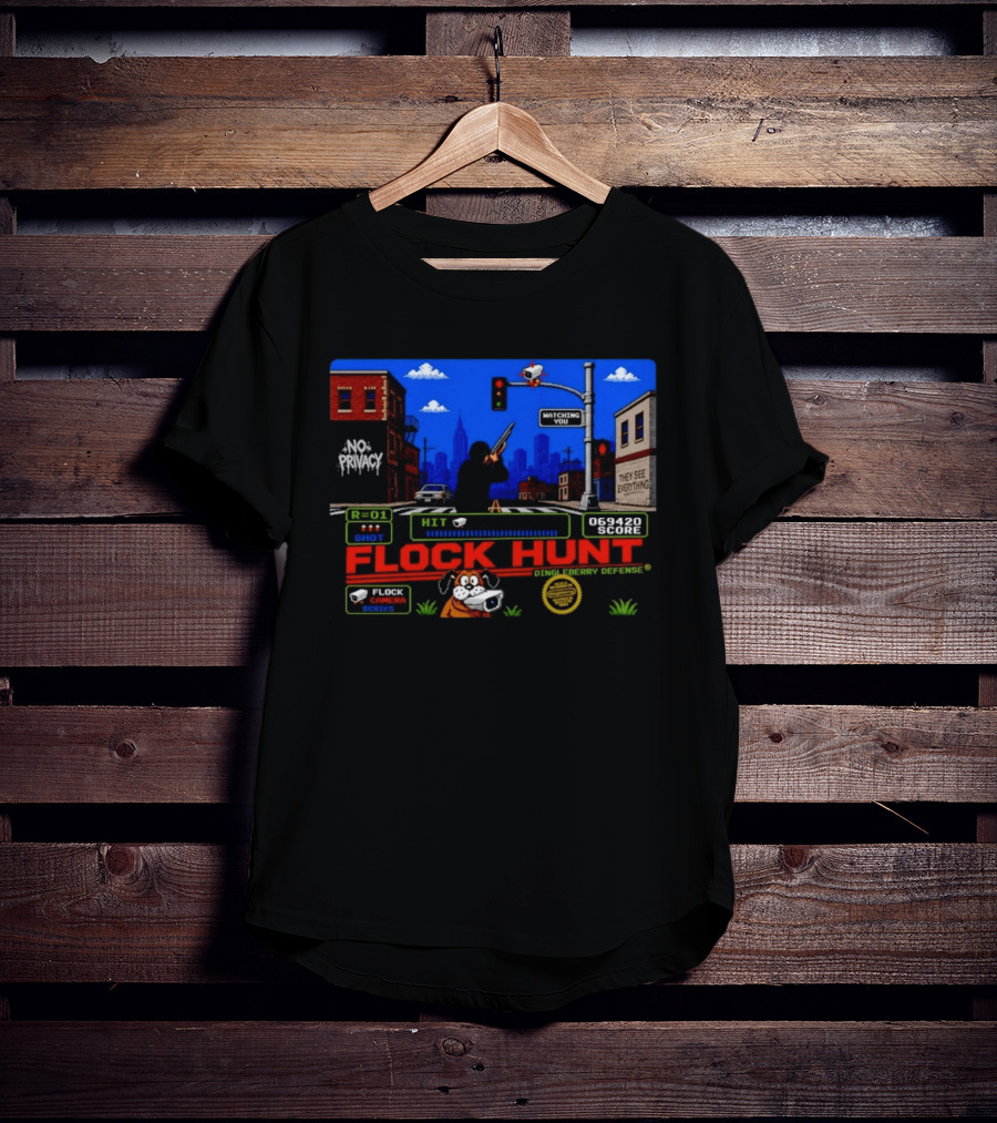 Flock Hunt No Privacy Ing You They See Everything Flock Camera Series T-Shirt
