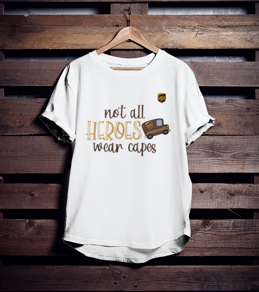 UPS Not All Heroes Wear Capes Delivery Truck T-Shirt
