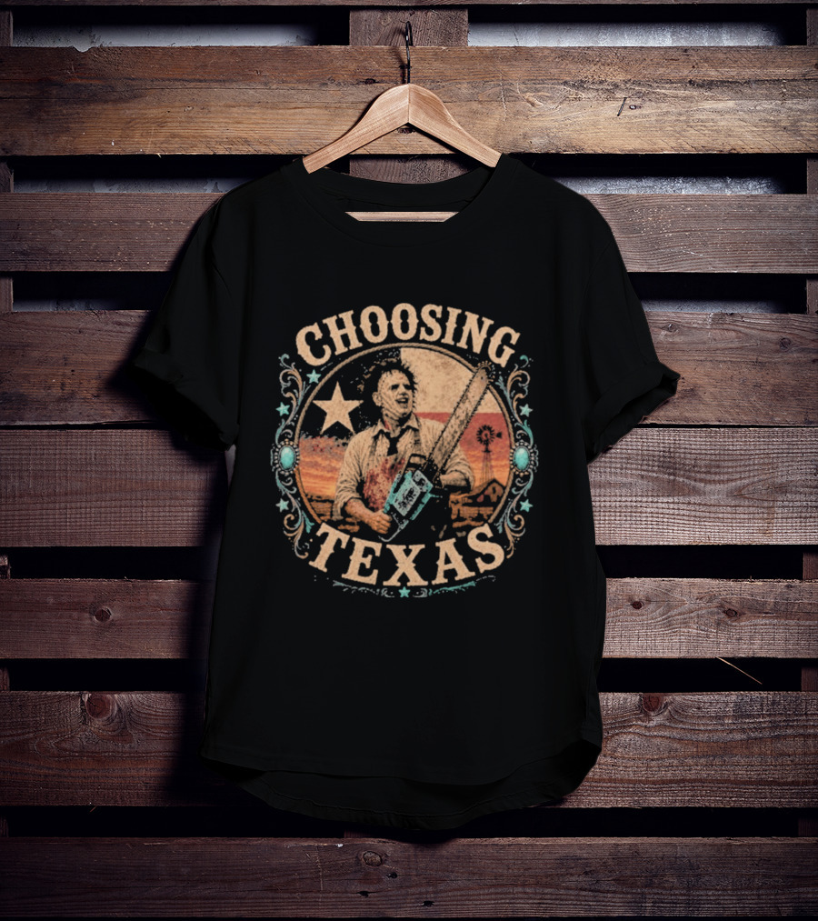 Choosing Texas Chainsaw Leatherface T-Shirt
