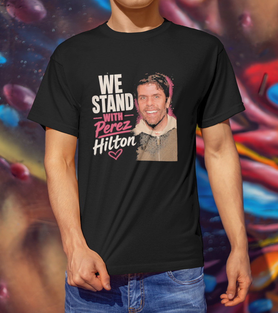 We Stand With Perez Hilton Heart T-Shirt