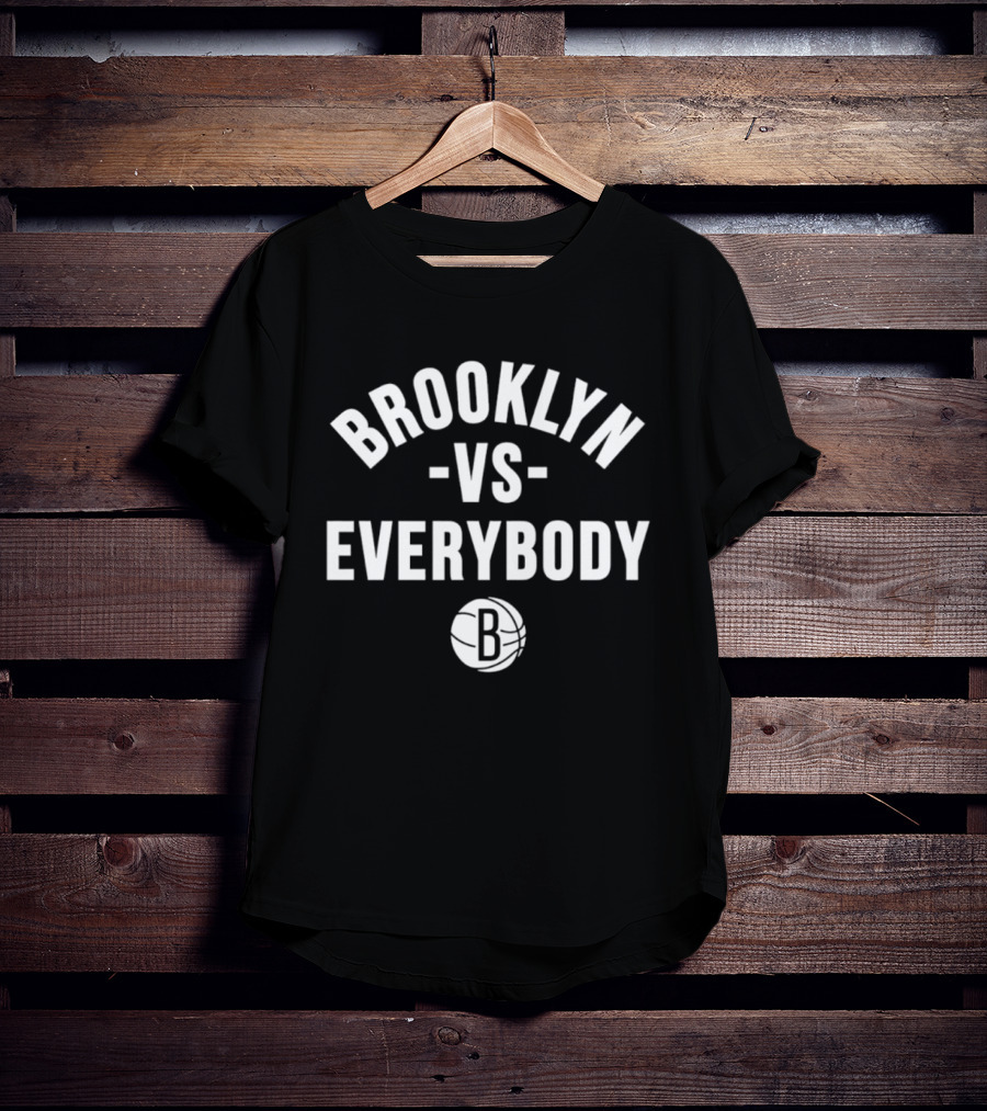 Brooklyn Nets Vs Everybody B T-Shirt