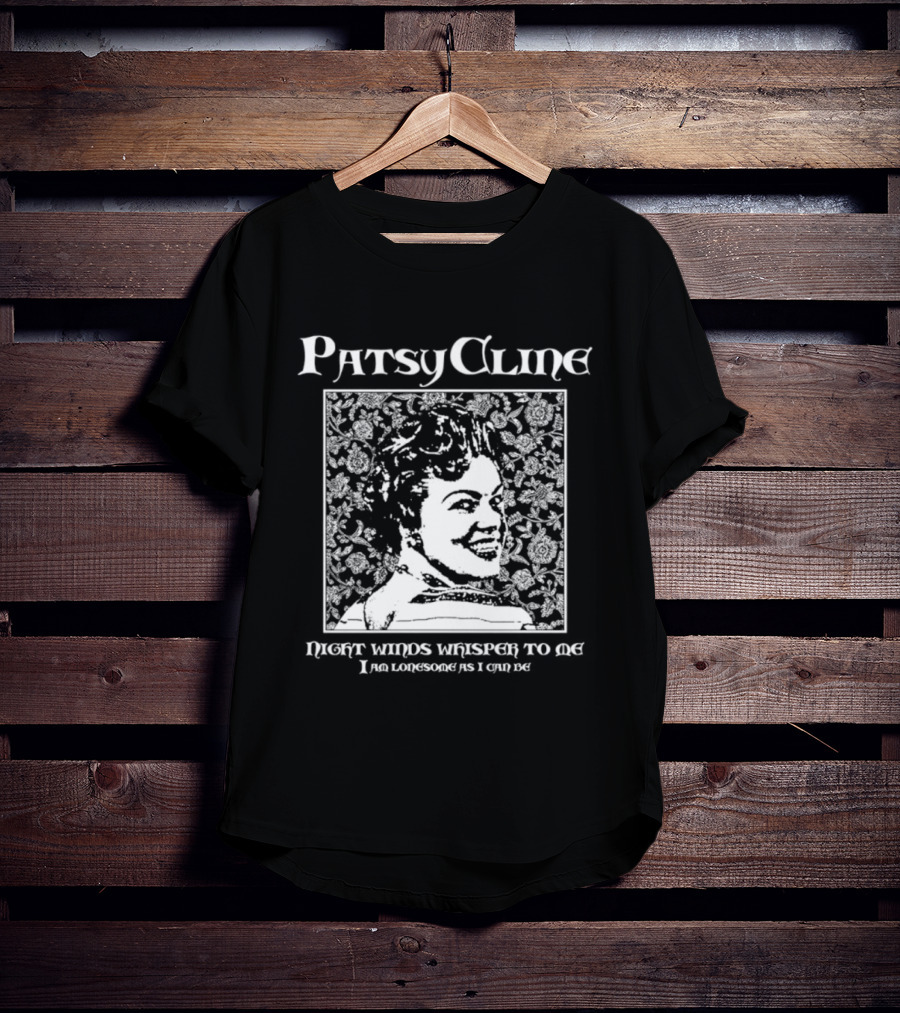 Patsy Cline Night Winds Whisper To Me I Am Lonesome As I Can Be T-Shirt