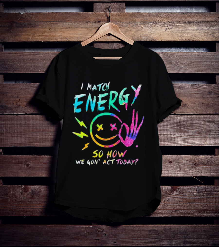 I Match Energy Vibrant Smiley Face With Lightning And Peace Sign Tie Dye T-Shirt