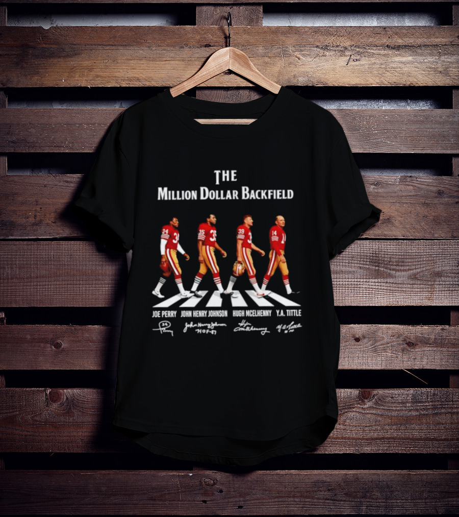 The Million Dollar Backfield Joe Perry John Henry Johnson Hugh McElhenny Y.A. Tittle SF 49ers Legendary Signatures T-Shirt