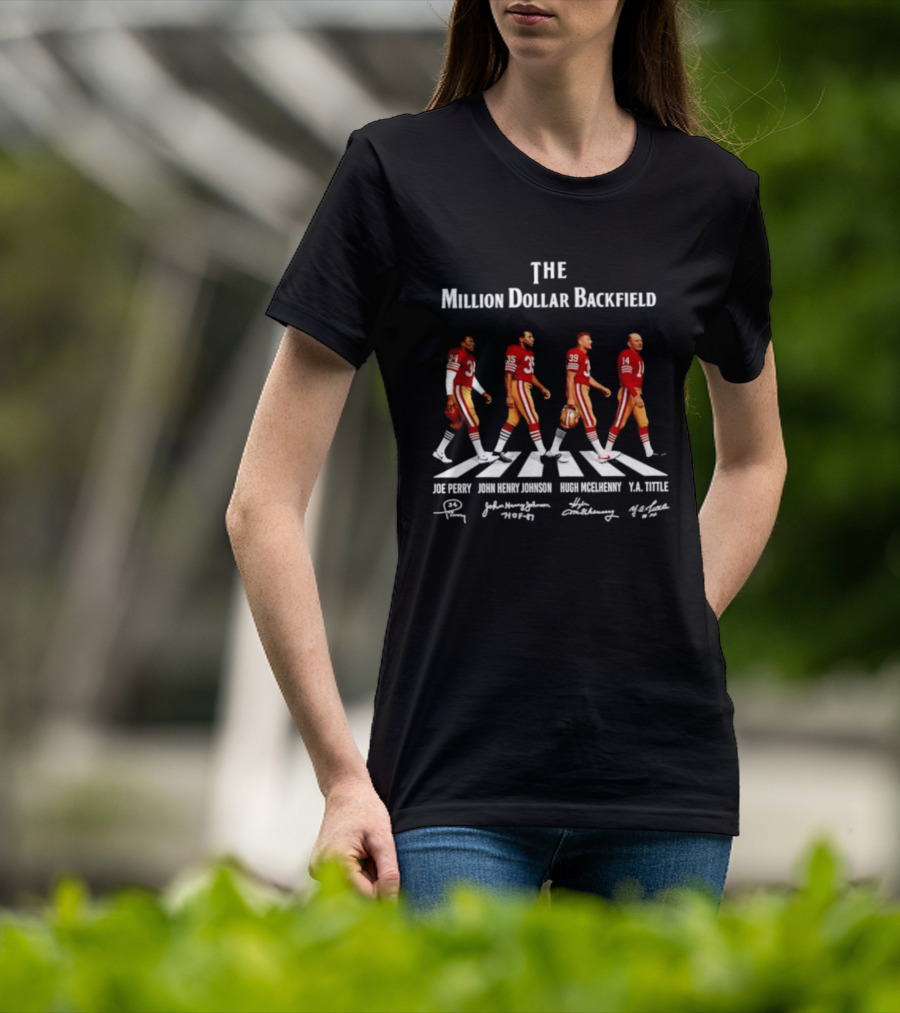 The Million Dollar Backfield Joe Perry John Henry Johnson Hugh McElhenny Y.A. Tittle SF 49ers Legendary Signatures T-Shirt