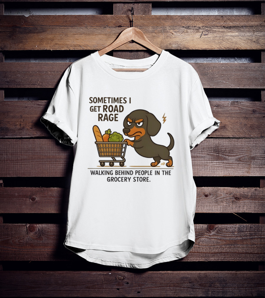 Dachshund Road Rage Walking Behind People In Grocery Store T-Shirt