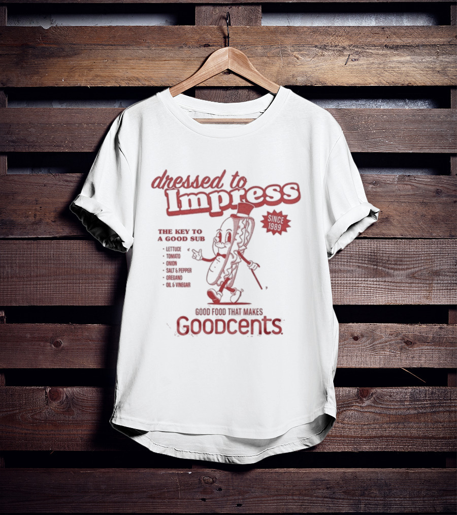 Dressed To Impress Goodcents Since 1989 Sub Sandwich Mascot Cartoon T-Shirt