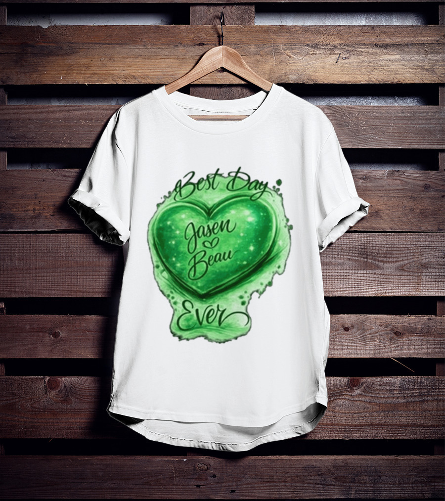 Best Day Ever Jasen Beau Green Heart T-Shirt