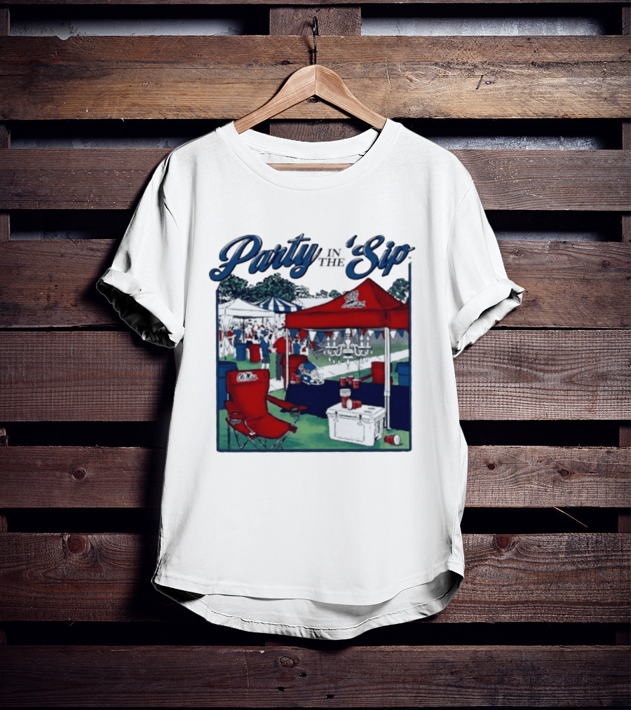 Ole Miss Rebels Party In The Sip Tailgate Football Game Day T-Shirt