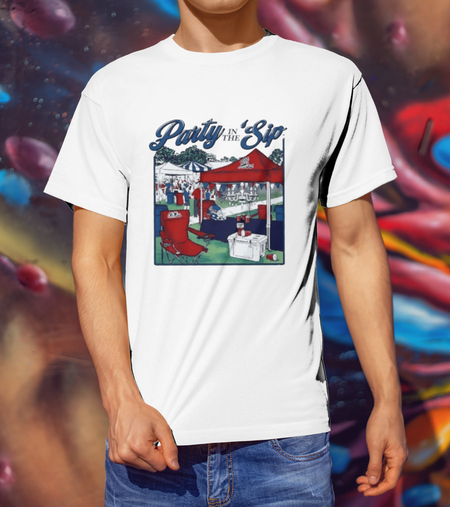 Ole Miss Rebels Party In The Sip Tailgate Football Game Day T-Shirt
