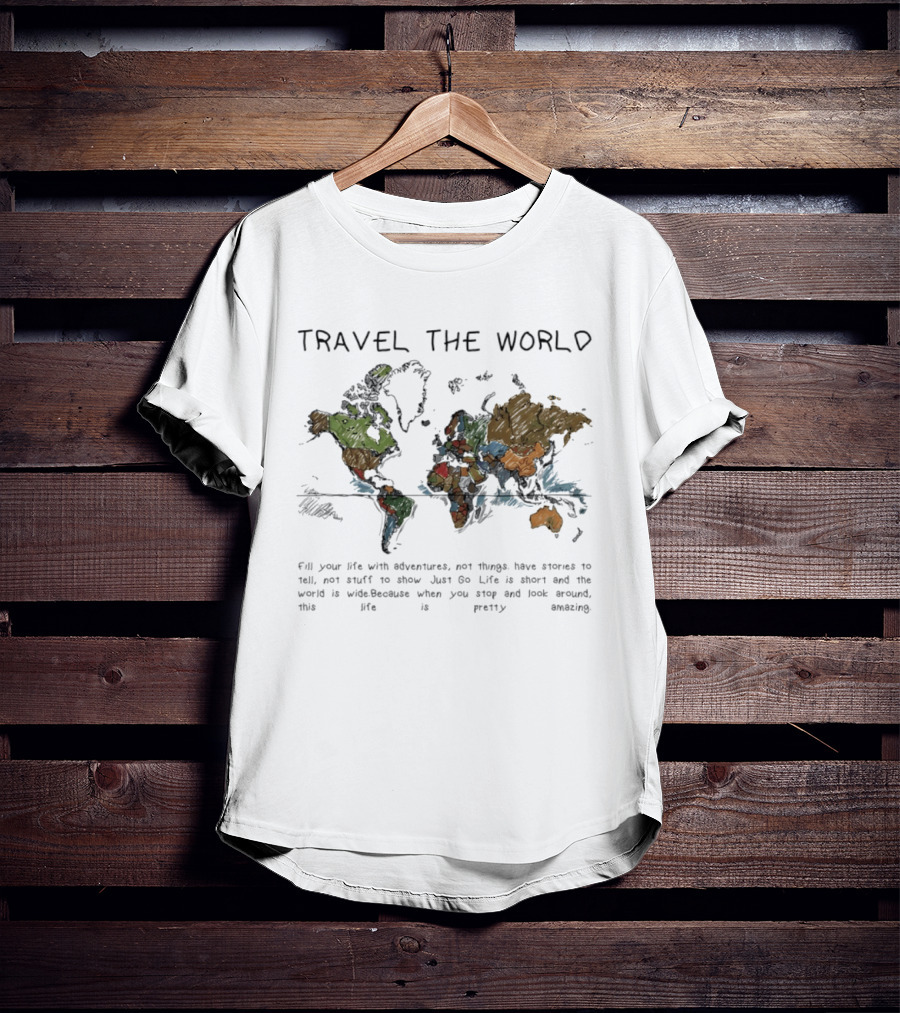 Travel The World Life Is Short And The World Is Wide Adventures Not Things T-Shirt