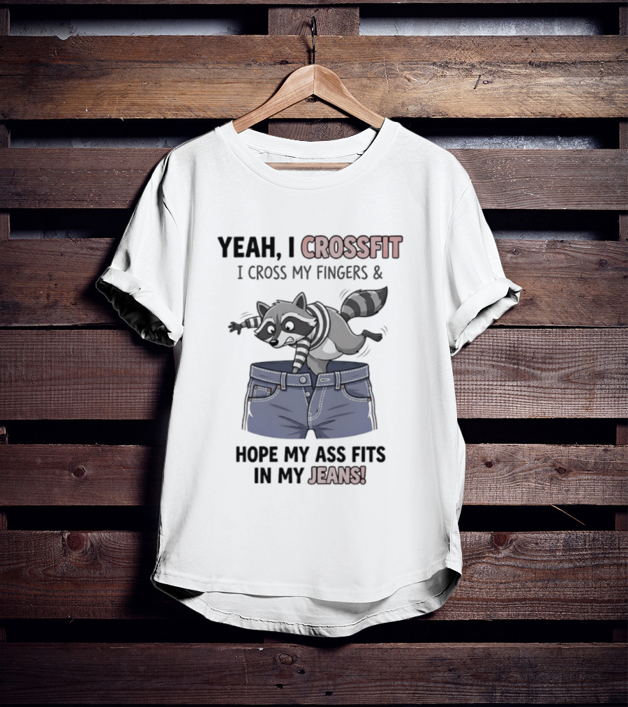 Yeah I CrossFit I Cross My Fingers And Hope My Ass Fits In My Jeans Fox Jumping Shorts T-Shirt