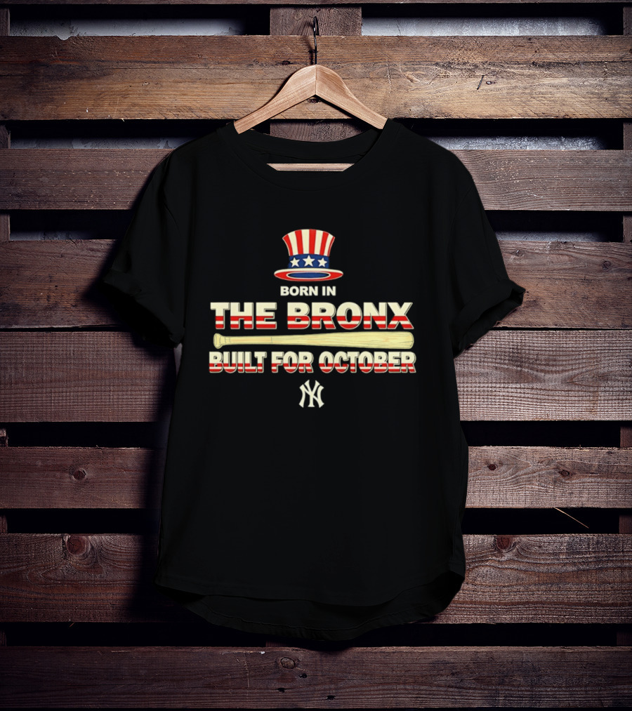 Born In The Bronx Built For October New York Yankees T-Shirt