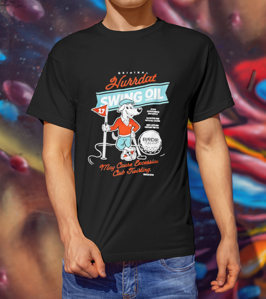 Original Hurrdat Swing Oil 17 May Cause Excessive Club Twirling T-Shirt