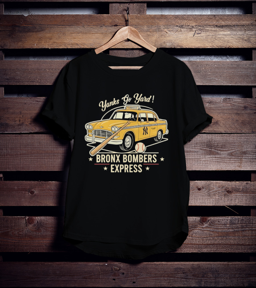 Yanks Go Yard Bronx Bombers Express New York Yankees Taxi Baseball Bat T-Shirt
