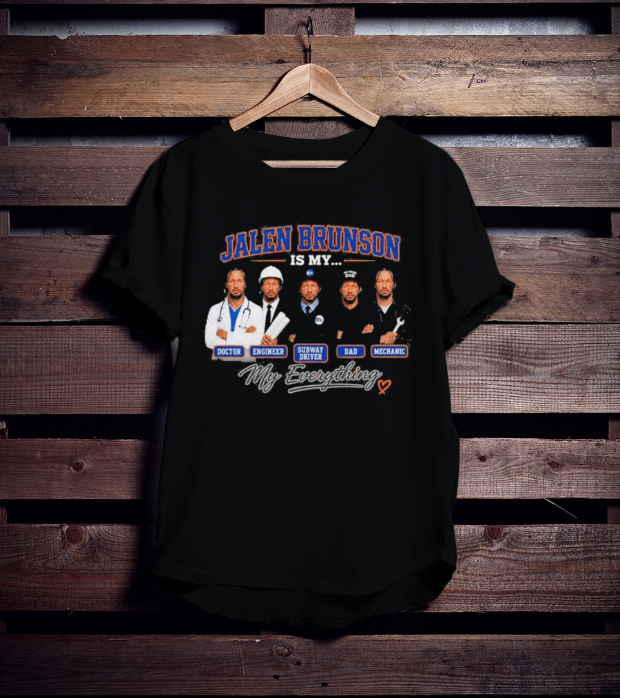 Jalen Brunson Is My Doctor Engineer Subway Driver Dad Mechanic Everything T-Shirt