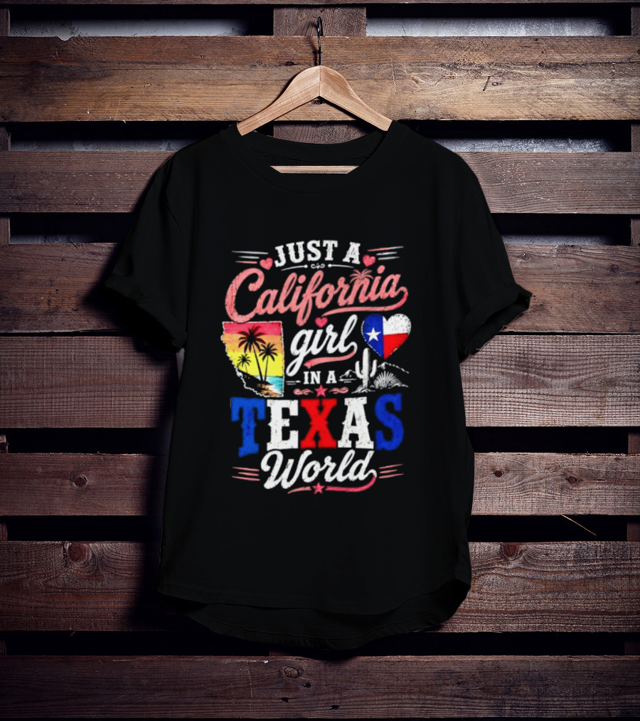Just A California Girl In A Texas World With State Icons And Heart T-Shirt