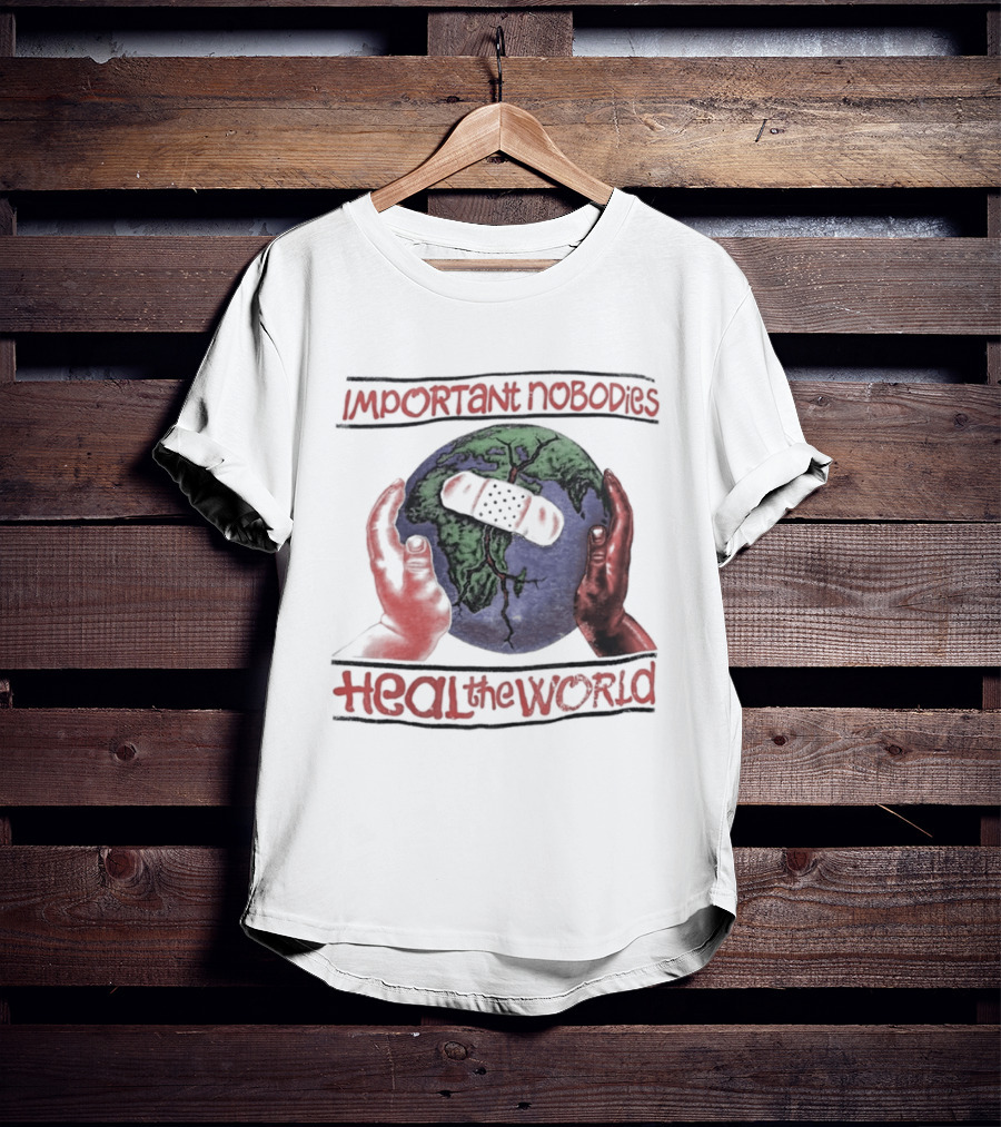 Important Nobodies Heal The World Earth Artwork Patch Band Aid Hands T-Shirt