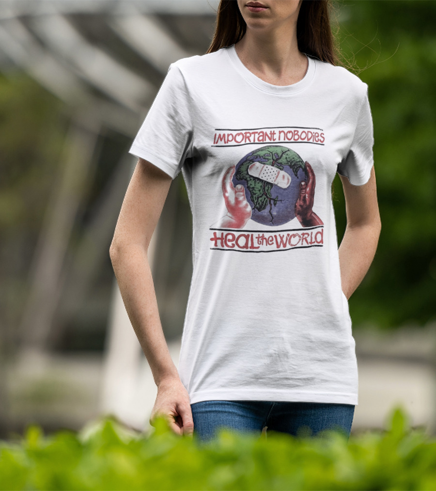 Important Nobodies Heal The World Earth Artwork Patch Band Aid Hands T-Shirt