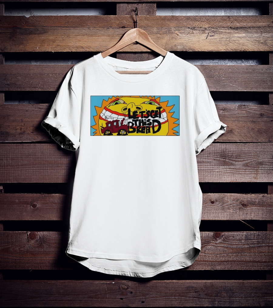 Let's Get This Bread Funny Sun Face And Train T-Shirt