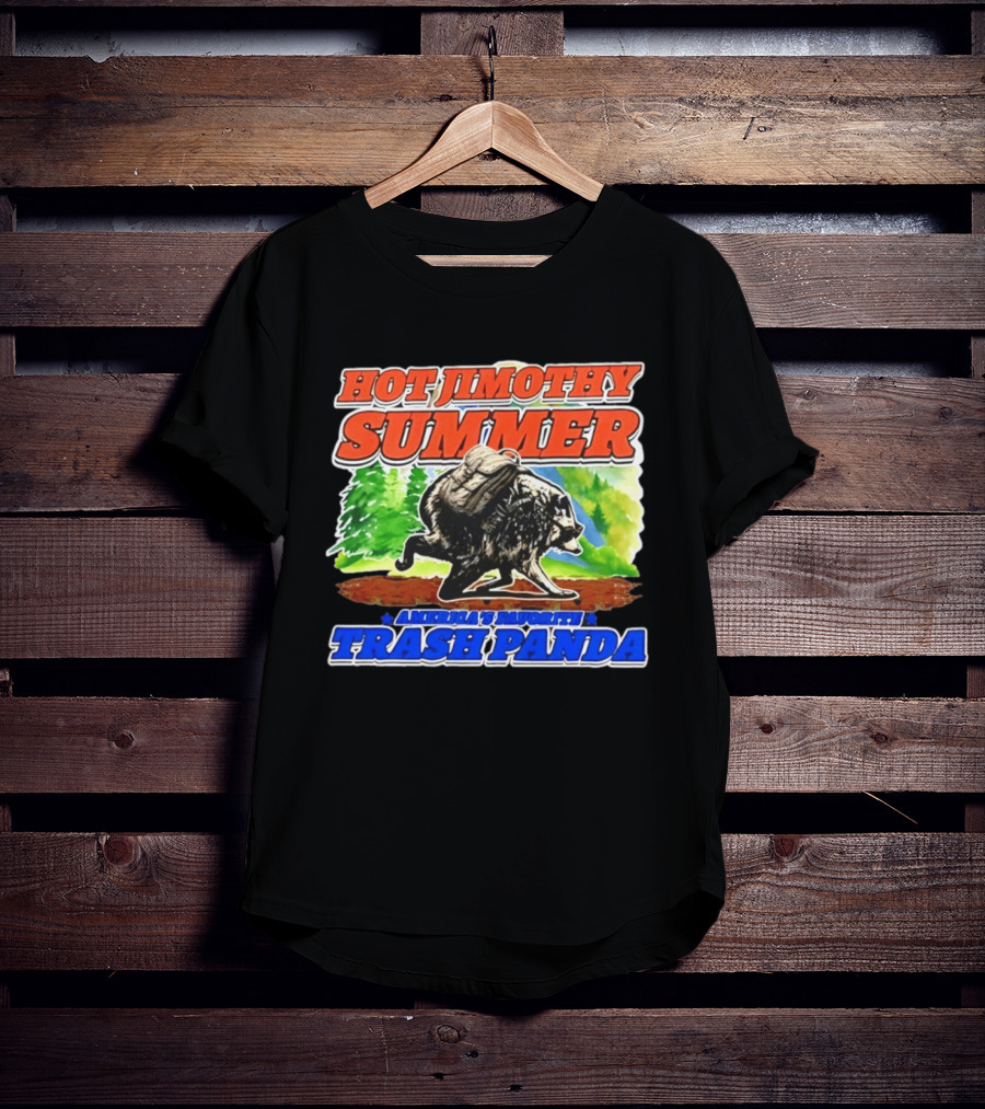 Hot Jimothy Summer America's Favorite Trash Panda Adventure T-Shirt