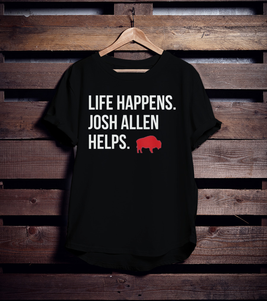 Buffalo Bills Life Happens Josh Allen Helps Red Buffalo T-Shirt