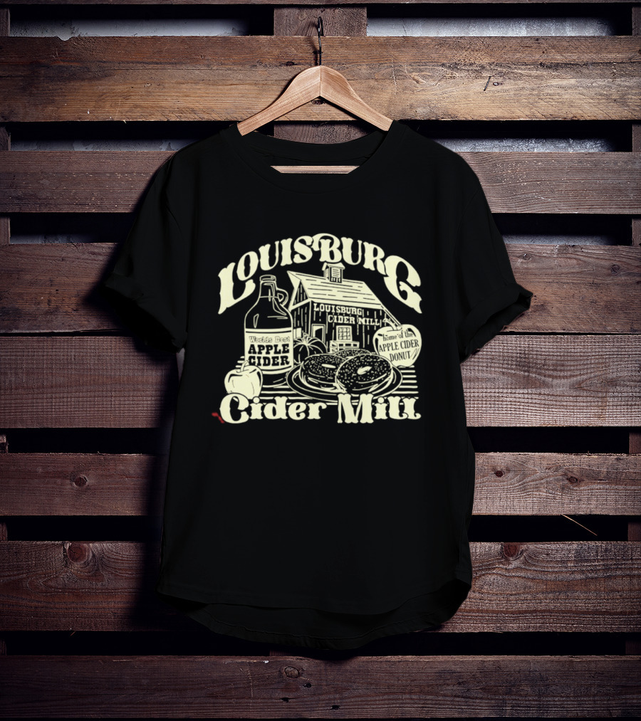 Louisburg Cider Mill Apple Cider Home Of The Apple Cider Donut T-Shirt