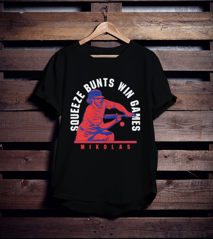 Squeeze Bunts Win Games Mikolas Washington 10 4 Philadelphia T-Shirt