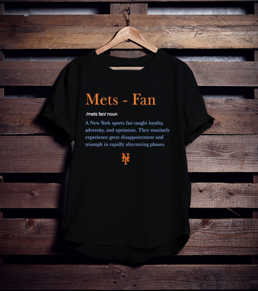 New York Mets Fan Definition Loyalty Adversity Optimism Disappointment Triumph T-Shirt
