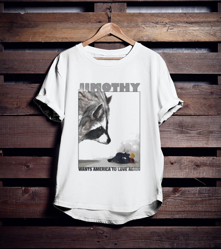Jimothy Raccoon Wants America To Love Again Patriotic Message T-Shirt