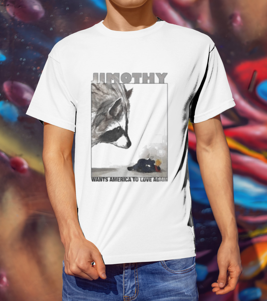 Jimothy Raccoon Wants America To Love Again Patriotic Message T-Shirt