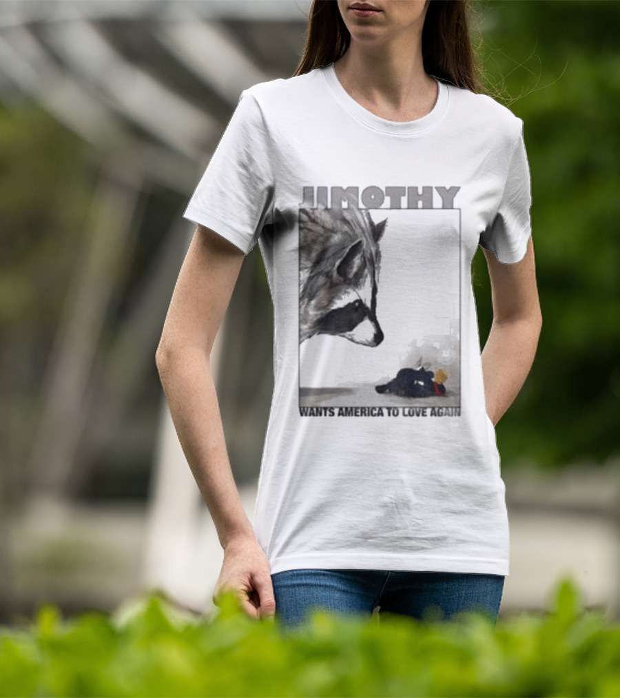 Jimothy Raccoon Wants America To Love Again Patriotic Message T-Shirt