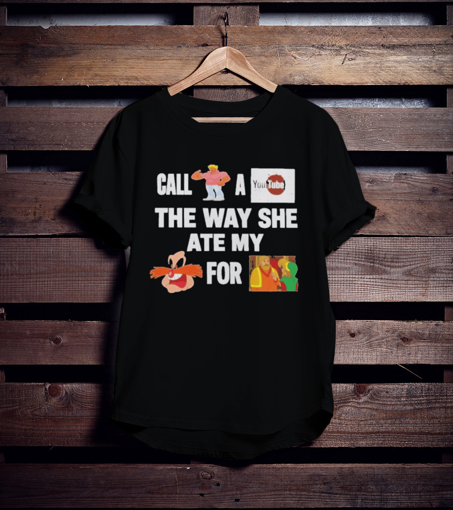 Call Yo Mama Youtube Poop The Way She Ate My Pingas For Dinner T-Shirt