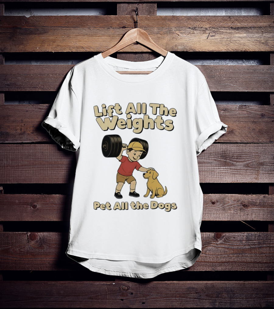 Lift All The Weights Pet All The Dogs Fitness Humor T-Shirt