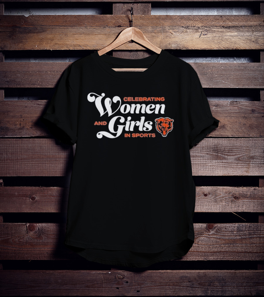Celebrating Women And Girls In Sports Chicago Bears T-Shirt
