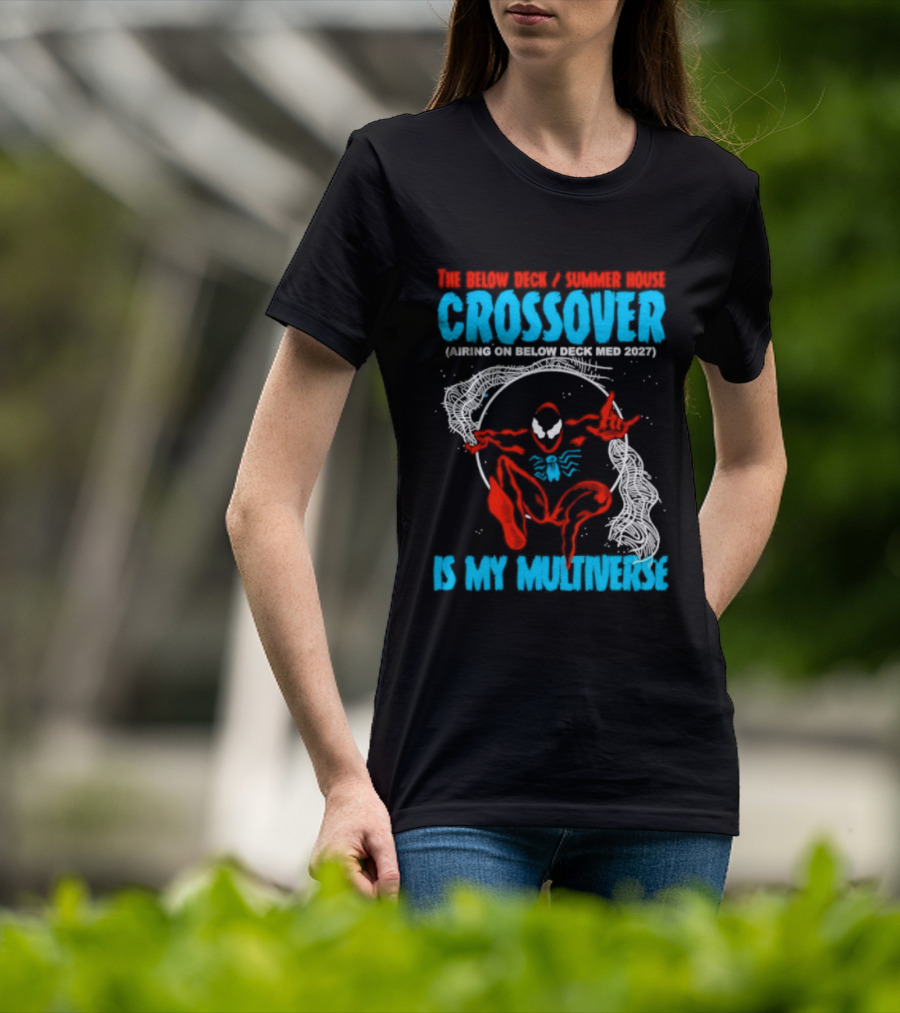 The Below Deck Summer House Crossover Spiderman Symbiote Venom Multiverse T-Shirt