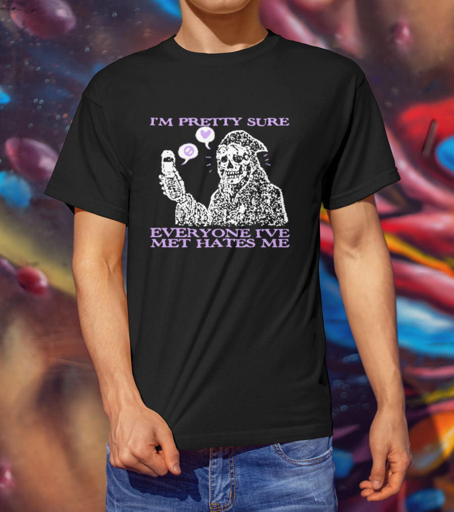 I'm Pretty Sure Everyone I've Met Hates Me Ghost Emoji Phone T-Shirt