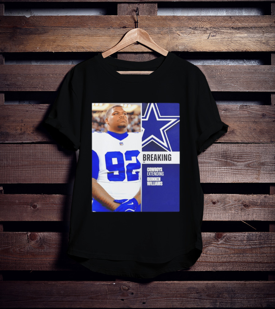 Breaking Cowboys Extending Quinnen Williams Dallas Star 92 Jersey T-Shirt