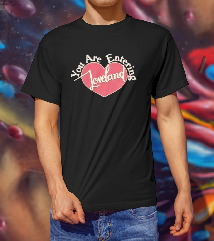 You Are Entering Loveland Heart Ella Bright T-Shirt
