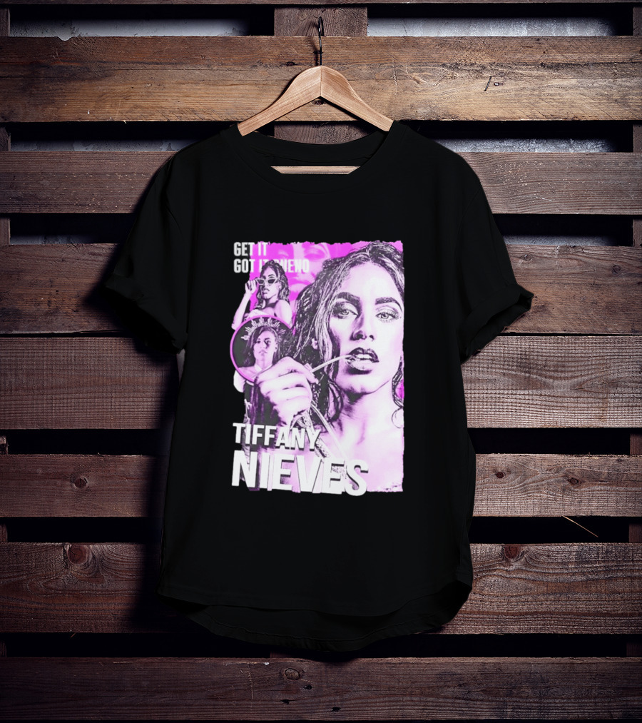 Get It Got It Bueno Tiffany Nieves T-Shirt