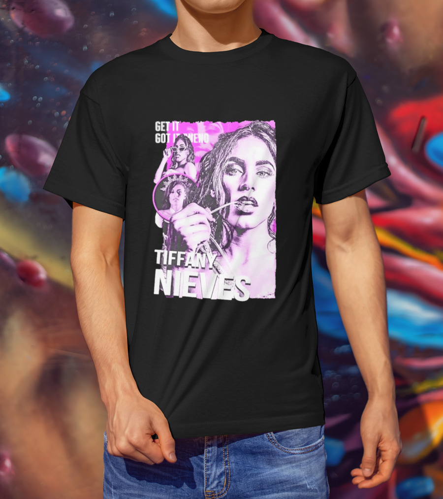 Get It Got It Bueno Tiffany Nieves T-Shirt