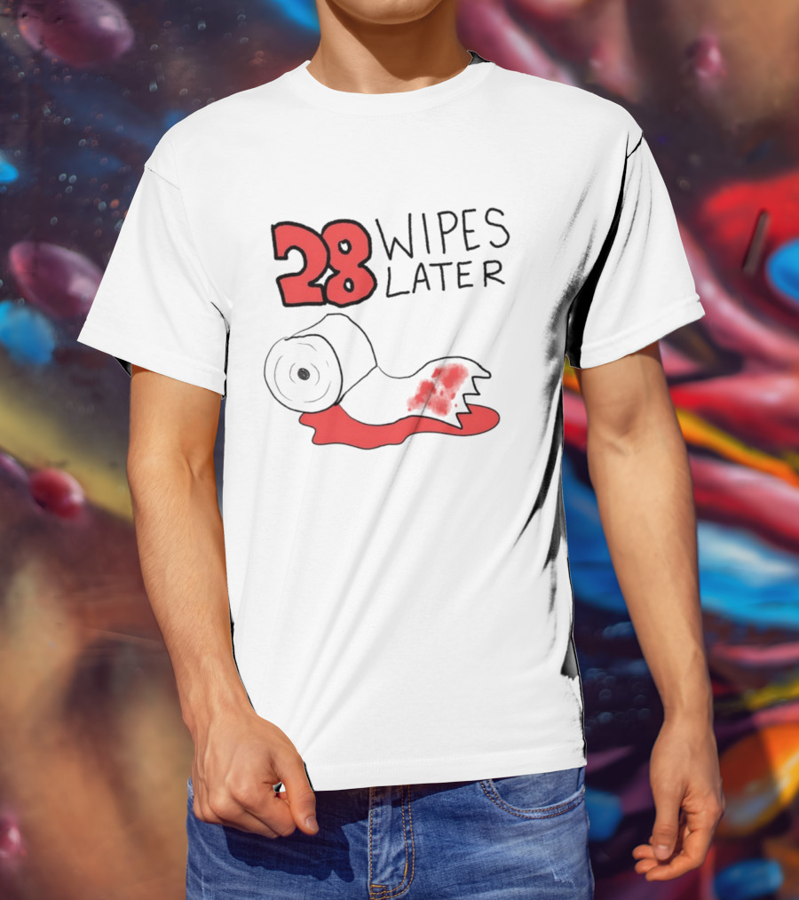 28 Wipes Later Toilet Paper Humor Bloody Roll T-Shirt