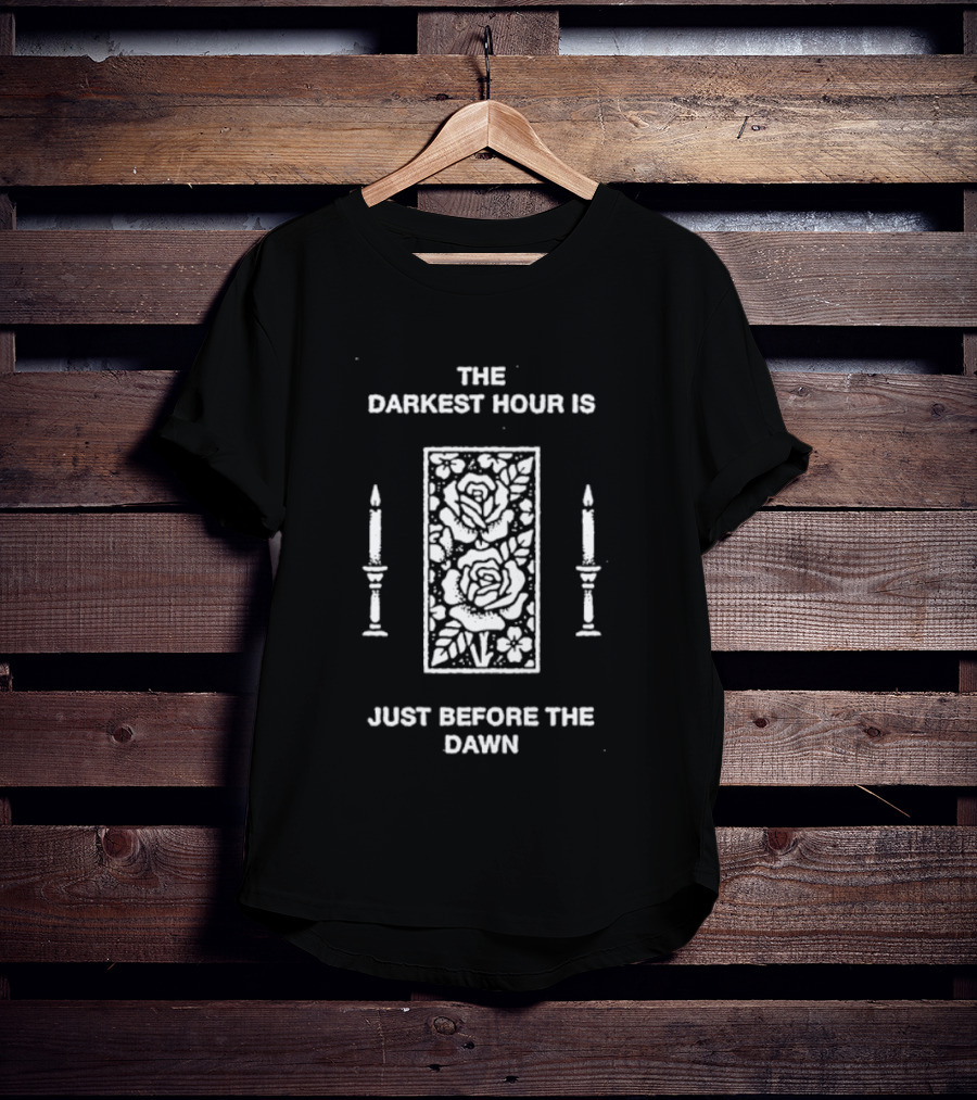 The Darkest Hour Is Just Before The Dawn Floral Candle Motif T-Shirt