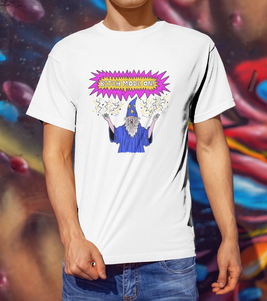 Bitch Mode On Wizard Magic Sarcastic T-Shirt