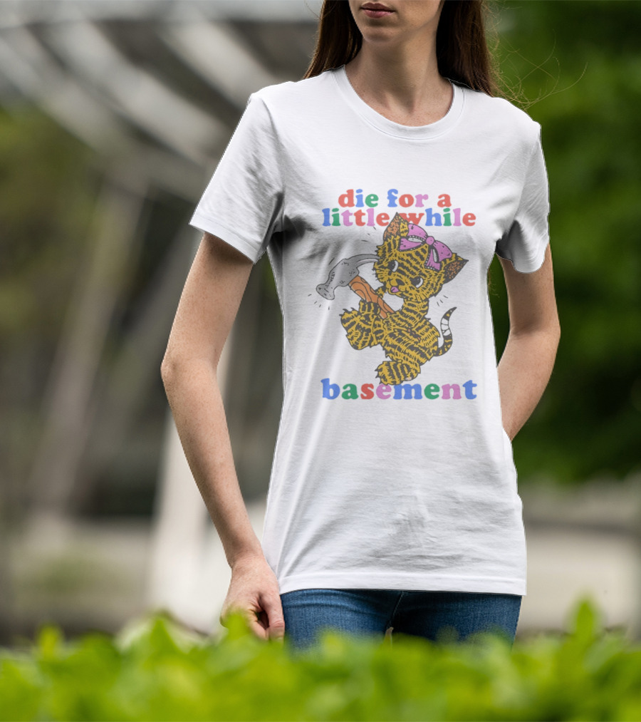 Die For A Little While Basement Cat Hammer Meme T-Shirt