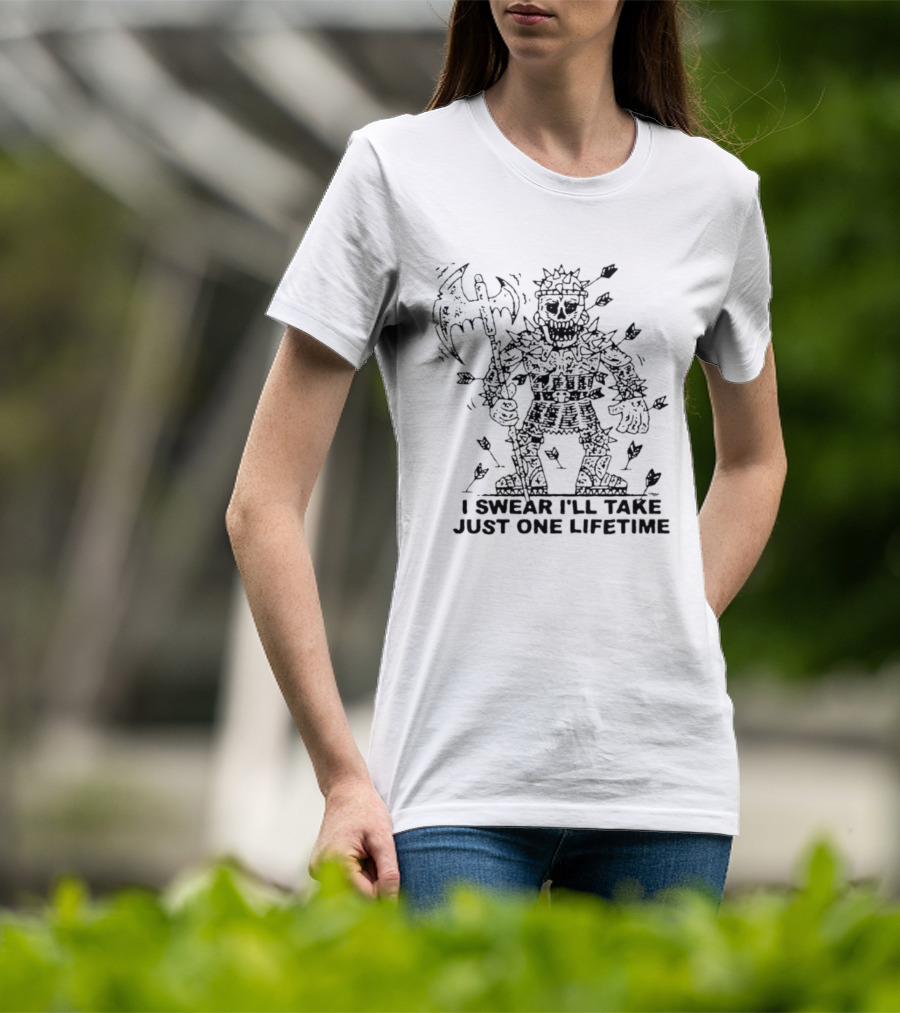 I Swear I'll Take Just One Lifetime Skeleton Warrior Axe Shield Spikes T-Shirt